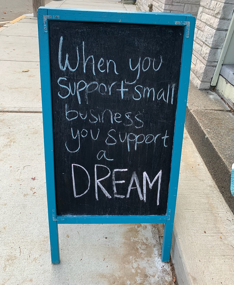 Shop Local sign – December 2021 Thought Leader.sm Chalkboard Sign "When support small business, you support a dream"